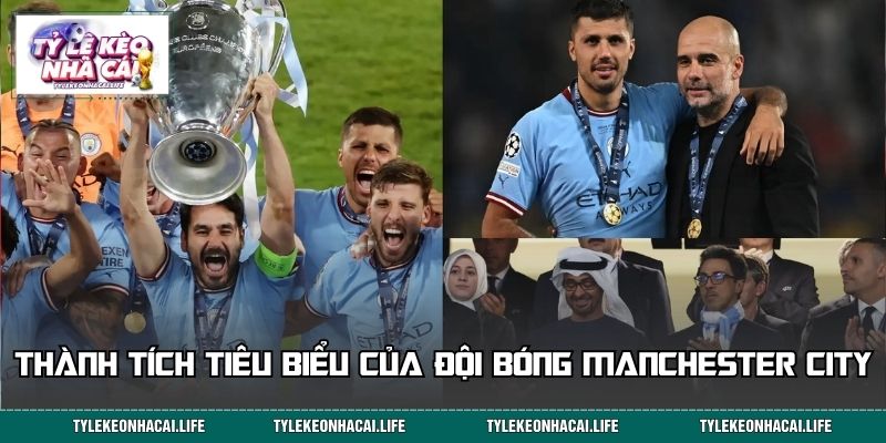 Thành tích tiêu biểu của đội bóng Manchester City